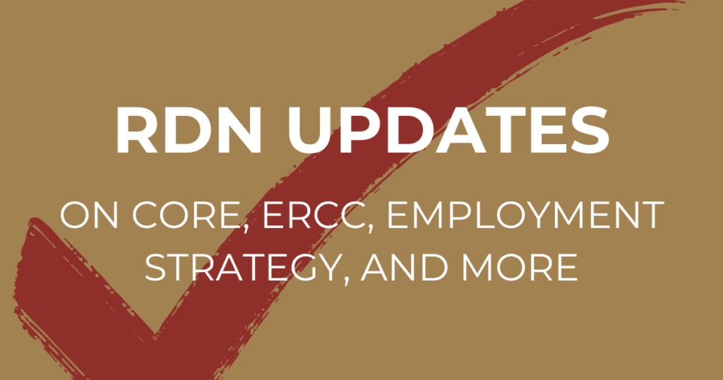 RDN Updates on Core, ERCC, Employment Strategy and More